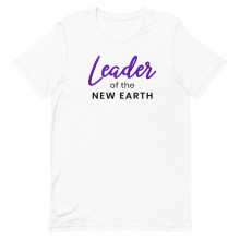 Leader of the New Earth T-Shirt Unisex | Healer Shirt | Manifestation Shirt | Spirituality TShirts | Lightworkers | Indigos | Starseeds