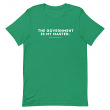 The Government Is My Master Short-Sleeve Unisex T-Shirt | Activist Tshirt | Funny Covid Tshirts